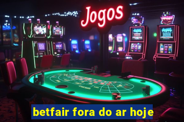 betfair fora do ar hoje